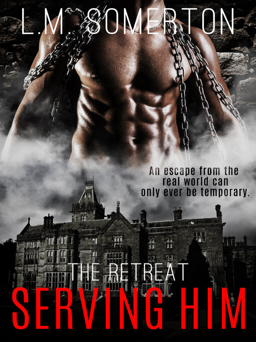 Title details for Serving Him by L.M. Somerton - Available